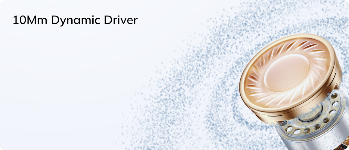 Driver dynamique de 10 mm pour un son de haute qualité dans les écouteurs avec membrane dorée et design moderne.